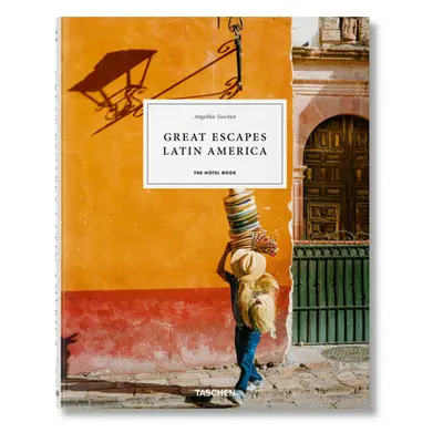 "Great Escapes Latin America. the Hotel Book" - "" ("Taschen Angelika")