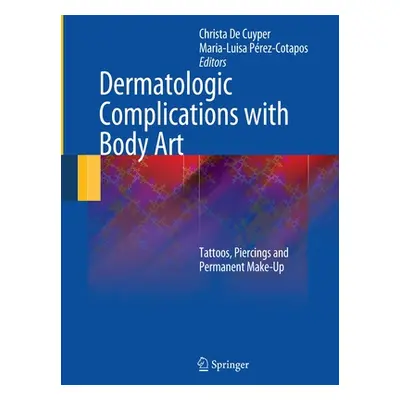 "Dermatologic Complications with Body Art: Tattoos, Piercings and Permanent Make-Up" - "" ("De C