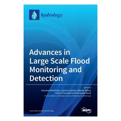 "Advances in Large Scale Flood Monitoring and Detection" - "" ("Manfreda Salvatore")