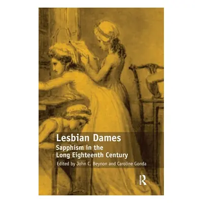 "Lesbian Dames: Sapphism in the Long Eighteenth Century" - "" ("Gonda Caroline")