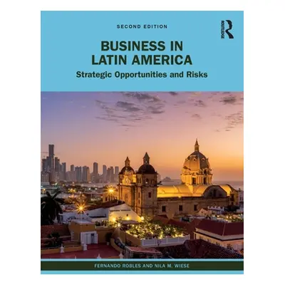 "Business in Latin America: Strategic Opportunities and Risks" - "" ("Robles Fernando")