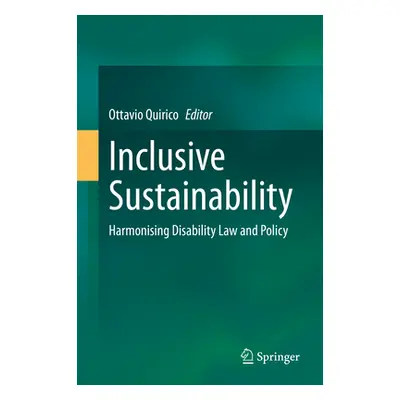 "Inclusive Sustainability: Harmonising Disability Law and Policy" - "" ("Quirico Ottavio")