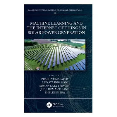 "Machine Learning and the Internet of Things in Solar Power Generation" - "" ("Umapathy Prabha")