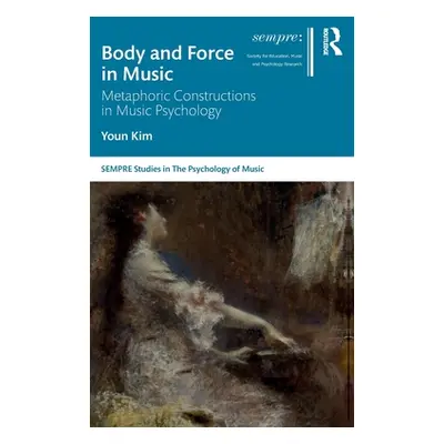 "Body and Force in Music: Metaphoric Constructions in Music Psychology" - "" ("Kim Youn")