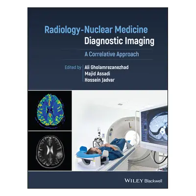 "Radiology-Nuclear Medicine Diagnostic Imaging: A Correlative Approach" - "" ("Gholamrezanezhad 