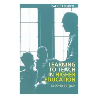 "Learning to Teach in Higher Education" - "" ("Ramsden Paul")