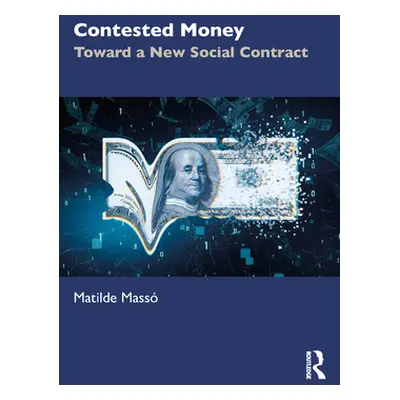 "Contested Money: Toward a New Social Contract" - "" ("Mass Matilde")