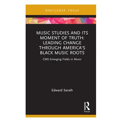 "Music Studies and Its Moment of Truth: Leading Change through America's Black Music Roots: CMS 