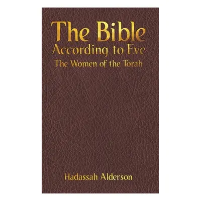 "The Bible According to Eve" - "" ("Alderson Hadassah")