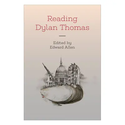 "Reading Dylan Thomas" - "" ("Allen Edward")