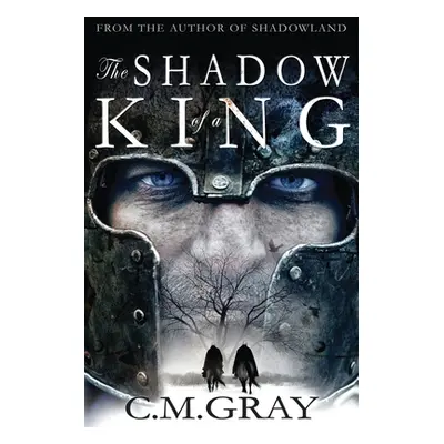 "The Shadow of a King" - "" ("Gray C. M.")