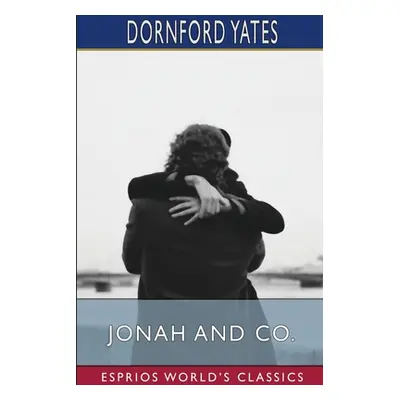 "Jonah and Co. (Esprios Classics)" - "" ("Yates Dornford")