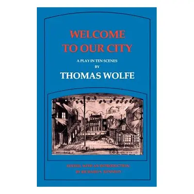 "Welcome to Our City: A Play in Ten Scenes" - "" ("Wolfe Thomas")