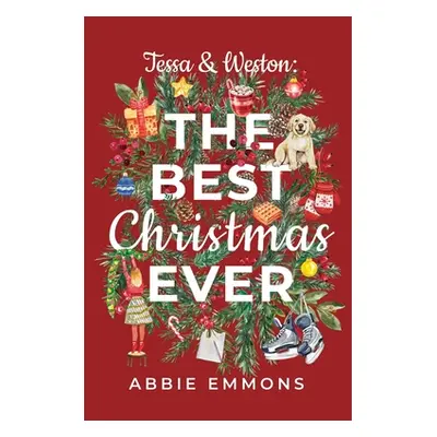 "Tessa and Weston: The Best Christmas Ever" - "" ("Emmons Abbie")