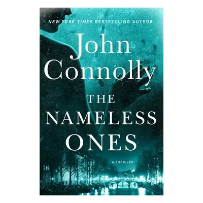 "The Nameless Ones, 19: A Thriller" - "" ("Connolly John")