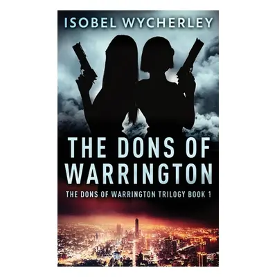 "The Dons of Warrington" - "" ("Wycherley Isobel")