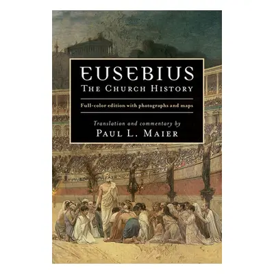 "Eusebius: The Church History" - "" ("Maier Paul L.")