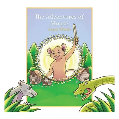 "The Adventures of Mouse" - "" ("Wylde Sarah")