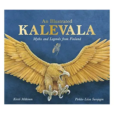 "An Illustrated Kalevala: Myths and Legends from Finland" - "" ("Mkinen Kirsti")