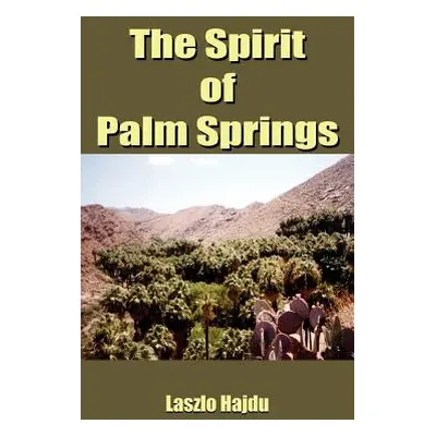 "The Spirit of Palm Springs" - "" ("Hajdu Laszlo")