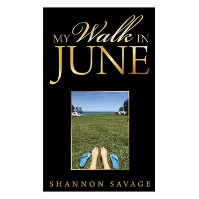 "My Walk in June" - "" ("Savage Shannon")