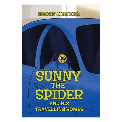 "Sunny the Spider and His Travelling Homes" - "" ("Kiss Dennis John")