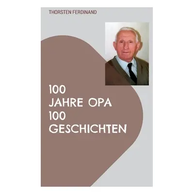 "100 Jahre Opa - 100 Geschichten: Das Beste aus drei Bnden Wller Weisheiten (plus Wrterbuch)" - 