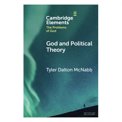 "God and Political Theory" - "" ("McNabb Tyler Dalton")