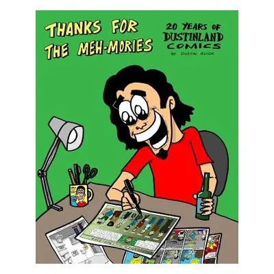 "Thanks For The Meh-mories: 20 Years of Dustinland Comics" - "" ("Glick Dustin")