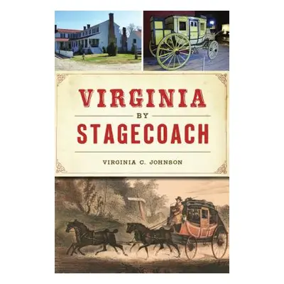 "Virginia by Stagecoach" - "" ("Johnson Virginia C.")