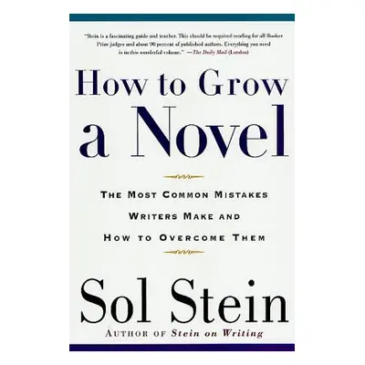 "How to Grow a Novel: The Most Common Mistakes Writers Make and How to Overcome Them" - "" ("Ste