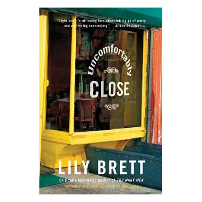 "Uncomfortably Close" - "" ("Brett Lily")