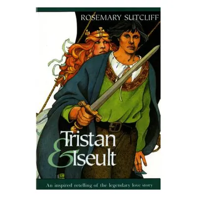 "Tristan and Iseult" - "" ("Sutcliff Rosemary")