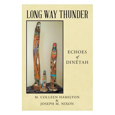 "Long Way Thunder: Echoes of Dintah" - "" ("Nixon Joseph M.")