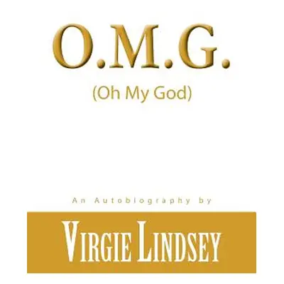 "O.M.G.: Oh My God" - "" ("Lindsey Virgie")