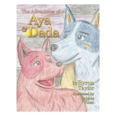 "The Adventures of Aya and Dada" - "" ("Taylor Byron")