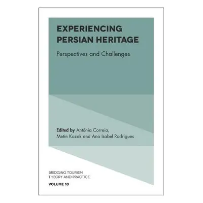 "Experiencing Persian Heritage: Perspectives and Challenges" - "" ("Correia Antnia")