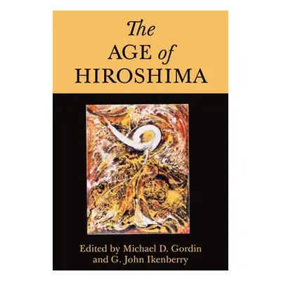 "The Age of Hiroshima" - "" ("Gordin Michael D.")