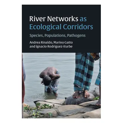 "River Networks as Ecological Corridors: Species, Populations, Pathogens" - "" ("Rinaldo Andrea"