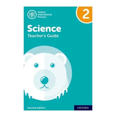 "Oxford International Primary Science: Teacher Guide 2: Oxford International Primary Science Tea