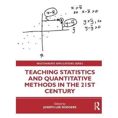 "Teaching Statistics and Quantitative Methods in the 21st Century" - "" ("Rodgers Joseph Lee")