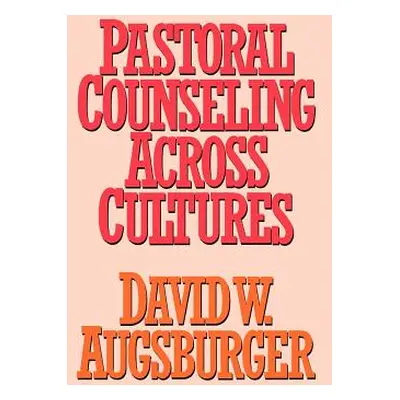 "Pastoral Counseling across Cultures" - "" ("Augsburger David W.")