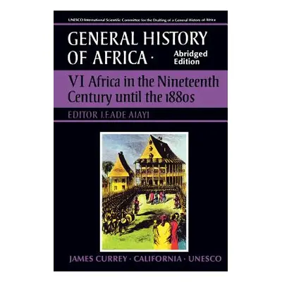 "UNESCO General History of Africa, Vol. VI, Abridged Edition, 6: Africa in the Nineteenth Centur