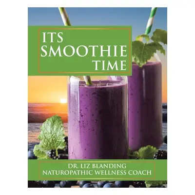 "Its Smoothie Time" - "" ("Blanding Liz")