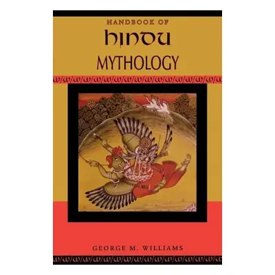 "Handbook of Hindu Mythology" - "" ("Williams George M.")