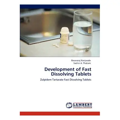 "Development of Fast Dissolving Tablets" - "" ("Nanjwade Basavaraj")