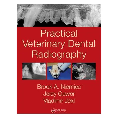 "Practical Veterinary Dental Radiography" - "" ("Niemiec Brook A.")