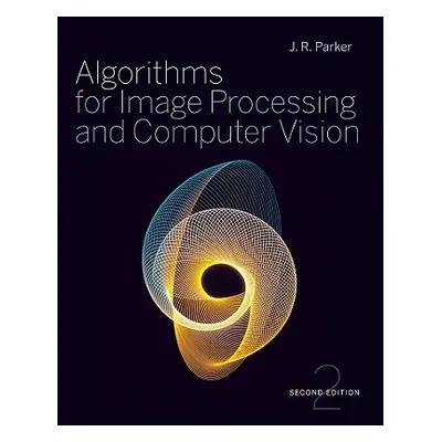 "Algorithms for Image Processing and Computer Vision" - "" ("Parker J. R.")