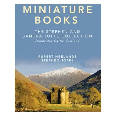 "Miniature Books: The Stephen and Sandra Joffe Collection" - "" ("Neelands Rupert")