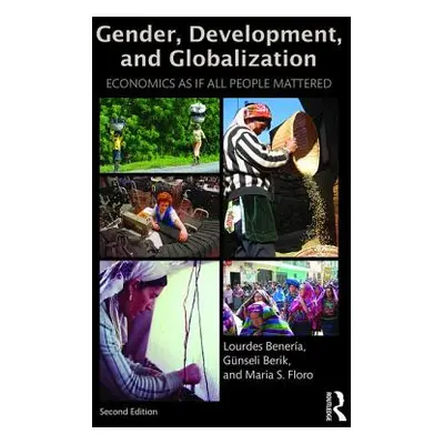 "Gender, Development and Globalization: Economics as If All People Mattered" - "" ("Benera Lourd